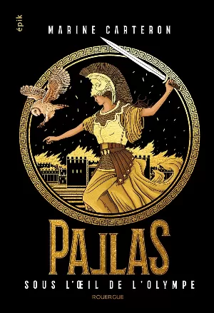 Marine Carteron - Pallas, Tome 3 : Sous l'oeil de l'Olympe